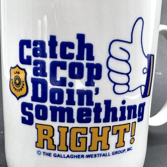 Catch a Cop Doing Something Right Coffee Mug Cup Pro Police Law Enforcement - Picture 2 of 10
